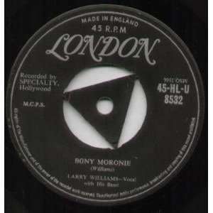    BONY MORONIE 7 INCH (7 VINYL 45) UK LONDON LARRY WILLIAMS Music
