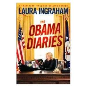 The Obama Diaries (9781439197516) Laura Ingraham Books