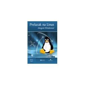   na Linux zbogom Windowsu + CD (9788673103617) Marcel Gagné Books