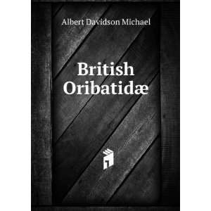  British OribatidÃ¦ Albert Davidson Michael Books