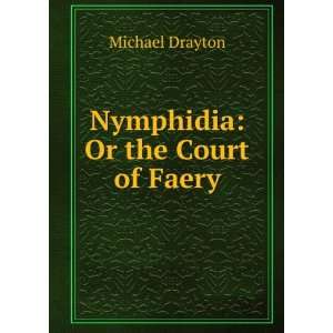  Nymphidia Or the Court of Faery Michael Drayton Books