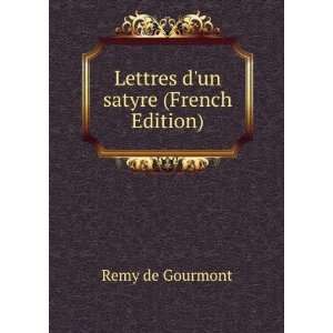    Lettres dun satyre (French Edition) Remy de Gourmont Books