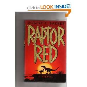 Raptor Red A Novel Robert T. Bakker  Books