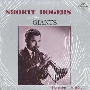  Return To Rio Shorty Rogers Music