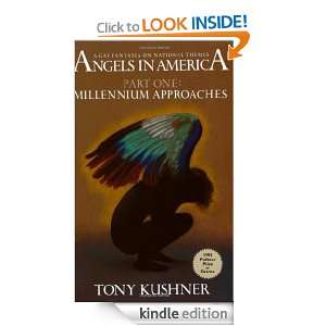   One Millennium Approaches Tony Kushner  Kindle Store