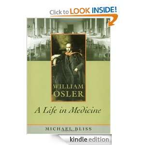 William Osler A Life in Medicine Michael Bliss  Kindle 
