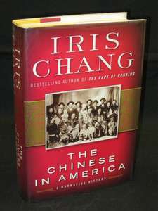 Iris Chang THE CHINESE IN AMERICA   A Narrative History 2003 1stEd HC 
