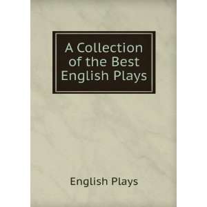 A Collection of the Best English Plays English Plays 