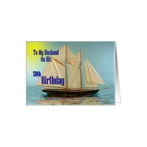 Husband Birthday ~ Age Specific 50th ~ Maiden Voyage (Ship) Card