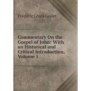  Commentary On the Gospel of John With an Historical and 