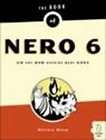 Book of Nero 6 CD and DVD Burning Made Easy CD and DVD Burning in a 