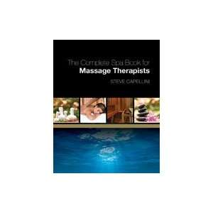  The Complete Spa Book for Massage Therapists, 1st Edition 