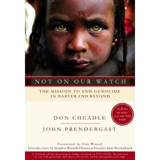 Not on Our Watch The Mission to End Genocide in Darfur and Beyond by 