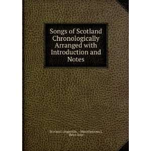 Songs of Scotland Chronologically Arranged with Introduction and Notes