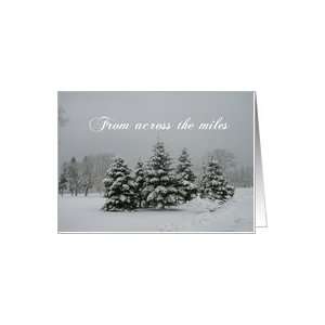  From across the miles/Snow covered Christmas Trees Card 
